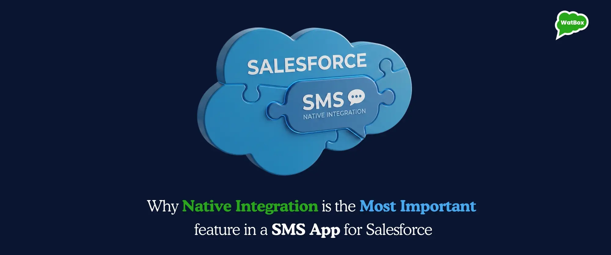 A 3D blue Salesforce cloud with a puzzle piece showing 'SMS Native Integration' and the headline 'Why Native Integration is the Most Important feature in a SMS App for Salesforce.'